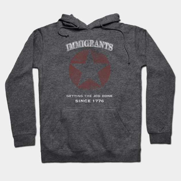 Immigrants: We Get the Job Done - White Hoodie by Smidge_Crab